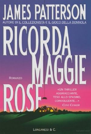 [Alex Cross 01] • Ricorda Maggie Rose · Un Caso Di Alex Cross